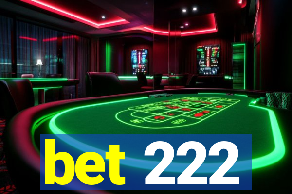 bet 222